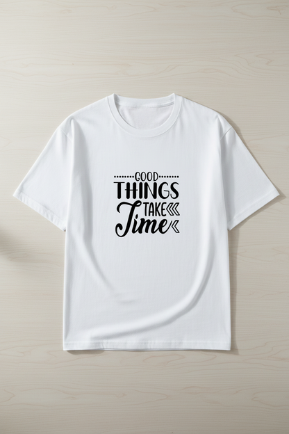 Wearix "Good Things Take Time" Motivational T-Shirt | Minimalist Quote Graphic Tee - White