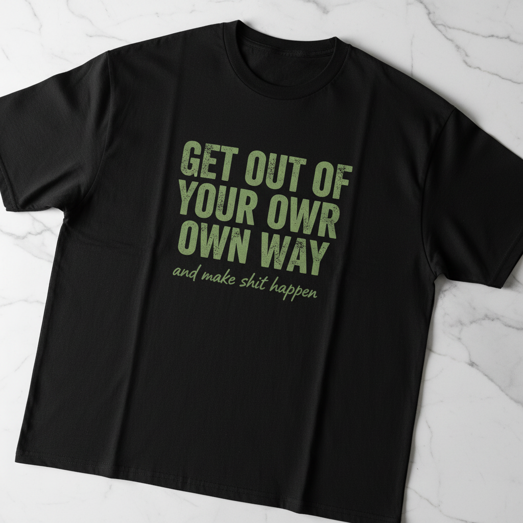 Wearix "Get Out Of Your Own Way" Motivational T-Shirt | Bold Hustle Graphic Tee - Black